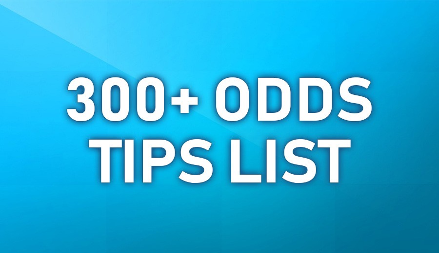 300+ Odds Tips List